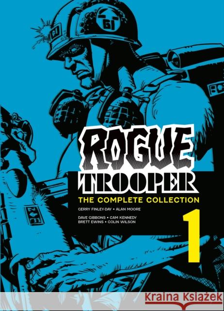 Rogue Trooper: The Complete Collection - Book 1 Gerry Finley-Day Alan Moore Dave Gibbons 9781837864652 2000 AD