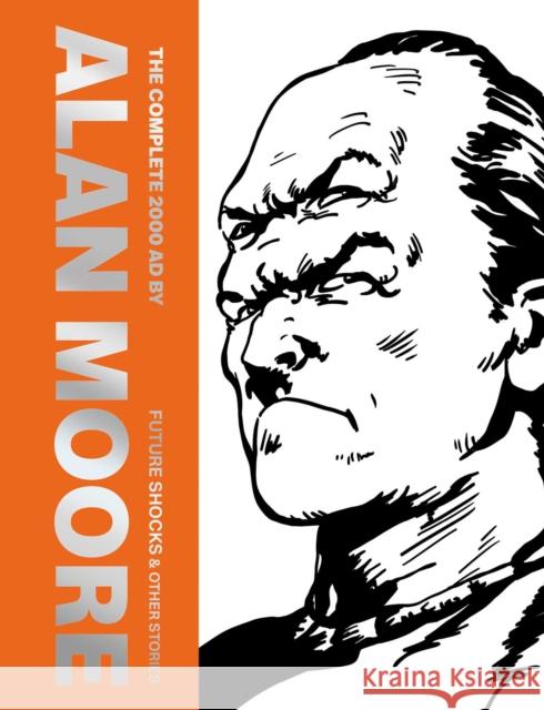 The Complete 2000 AD by Alan Moore: Future Shocks & Other Stories Alan Moore Dave Gibbons Alan Davis 9781837866762