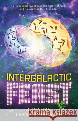 Intergalactic Feast Lavanya Lakshminarayan 9781837866823