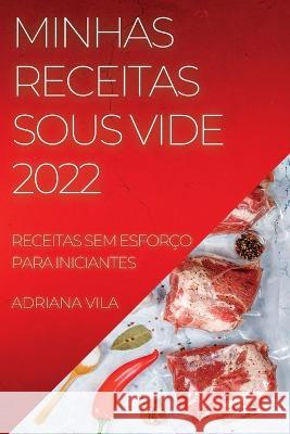 Receitas Sem Esforço Para Iniciantes: Receitas Sem Esforço Para Iniciantes Vila, Adriana 9781837892747 Adriana Vila