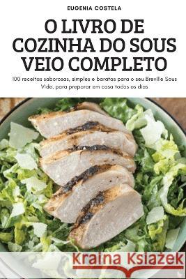 O Livro de Cozinha Do Sous Veio Completo Eugenia Costela   9781837898923 Eugenia Costela