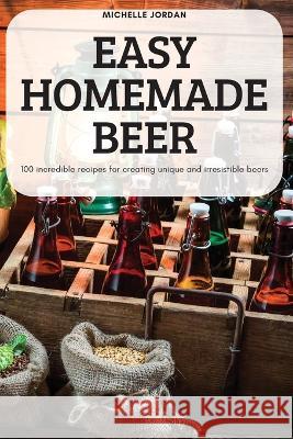 Easy Homemade Beer Michelle Jordan   9781837899197 Michelle Jordan