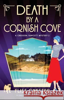 Death by a Cornish Cove: An utterly gripping 1920s cozy murder mystery Chester 9781837900343