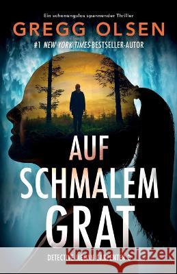 Auf schmalem Grat: Ein schonungslos spannender Thriller Gregg Olsen Marco Mewes 9781837900923 Bookouture