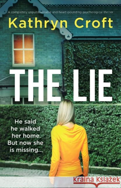 The Lie: A completely unputdownable and heart-pounding psychological thriller Kathryn Croft 9781837901111