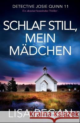 Schlaf still, mein Madchen: Ein absolut fesselnder Thriller Lisa Regan Jessica Joerdel  9781837903672 Bookouture