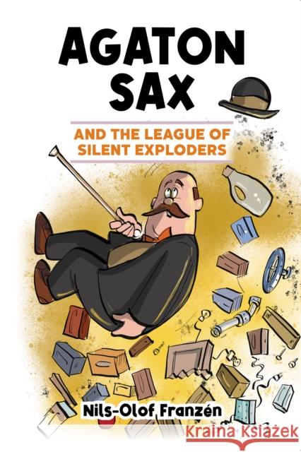 Agaton Sax and the League of Silent Exploders Nils-Olof Franzen 9781837910076