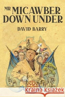 Mr Micawber Down Under David Barry   9781837910397