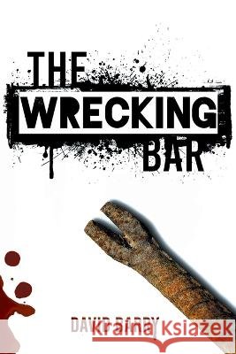 The Wrecking Bar David Barry   9781837910564