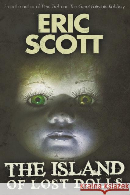 The Island of Lost Dolls Eric Scott 9781837911011