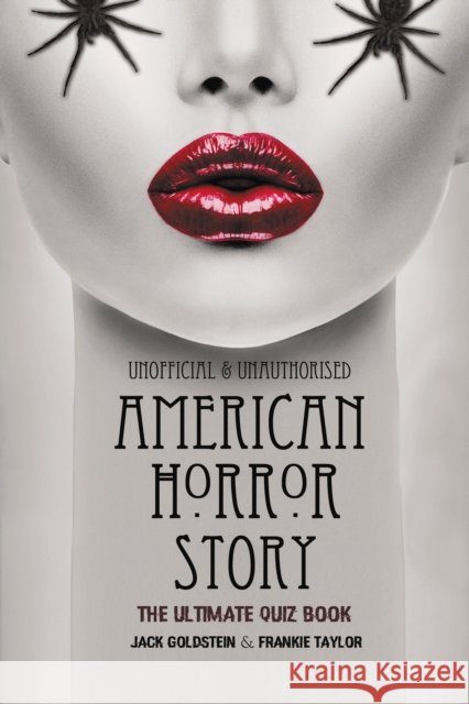 American Horror Story - The Ultimate Quiz Book: Over 600 Questions and Answers Frankie Taylor 9781837912643 Andrews UK Limited