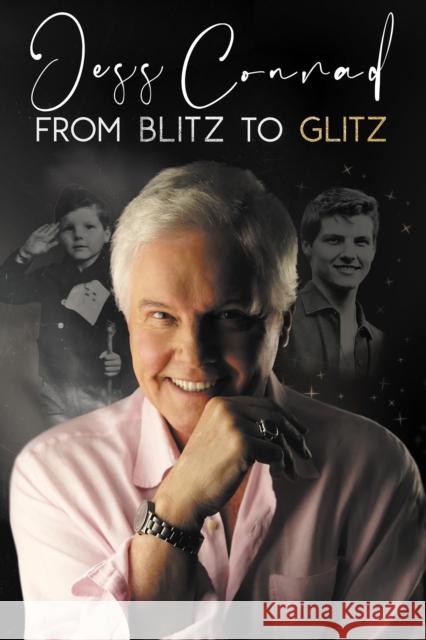 From Blitz to Glitz: The Autobiography of Jess Conrad Jess Conrad 9781837914555