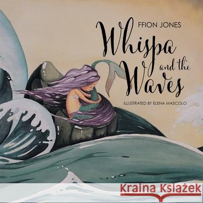 Whispa and the Waves Ffion Jones Elena Mascolo 9781837914777 Tiny Tree Books