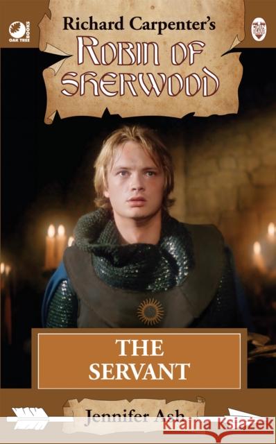 Robin of Sherwood - The Servant Jennifer Ash 9781837918638 Andrews UK Limited