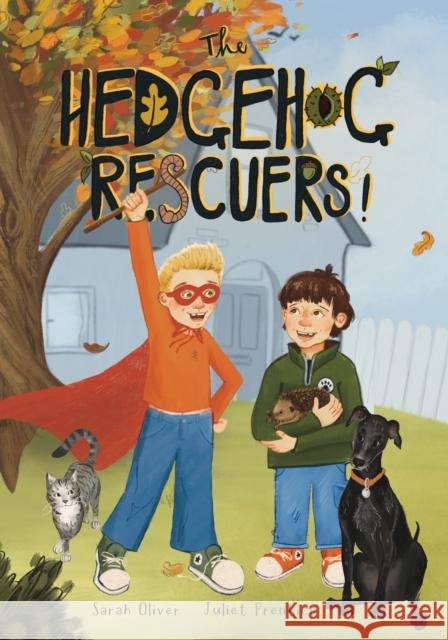 The Hedgehog Rescuers: A Beautifully Illustrated Picture Book About Wildlife Sarah Oliver 9781837919284