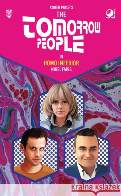 The Tomorrow People - Homo Inferior Nigel Fairs 9781837919468
