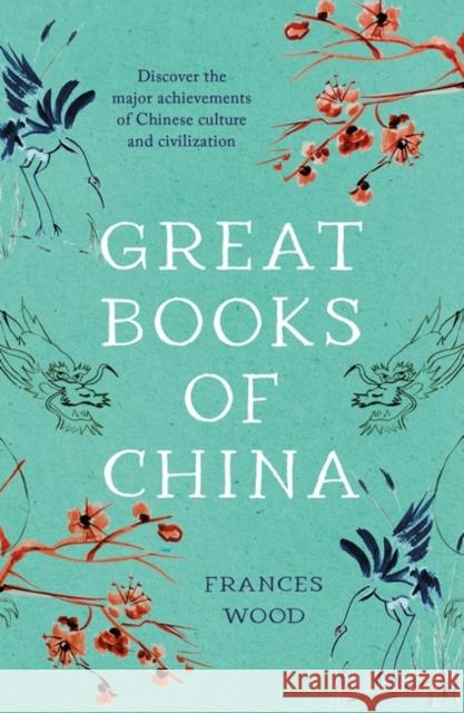 Great Books of China Frances Wood 9781837930210 Head of Zeus