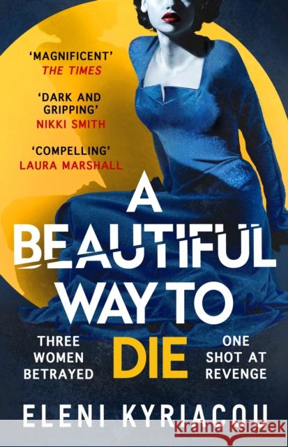 A Beautiful Way to Die Eleni Kyriacou 9781837930418