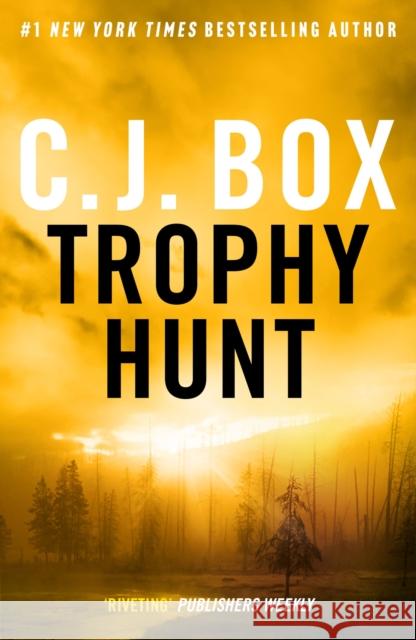 Trophy Hunt C.J. Box 9781837931903 Bloomsbury Publishing PLC