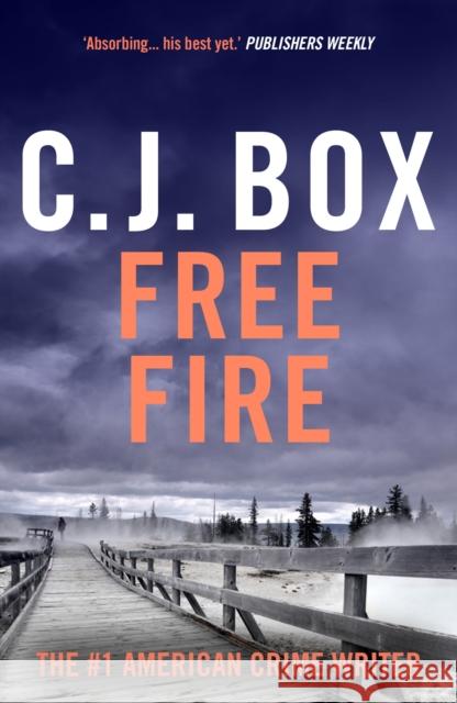 Free Fire C.J. Box 9781837931965 Bloomsbury Publishing PLC
