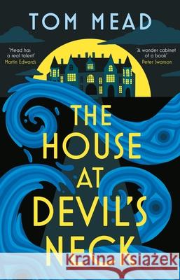 The House at Devil's Neck Tom Mead 9781837932627 Bloomsbury Publishing PLC