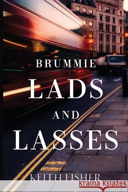 Brummie Lads and Lasses Keith Fisher 9781837940011 Pegasus Elliot Mackenzie Publishers