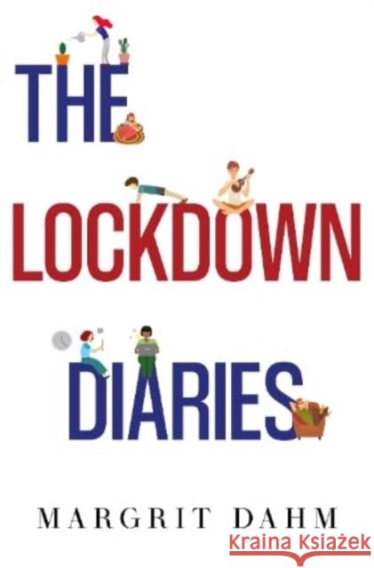 The Lockdown Diaries Margrit Dahm 9781837940066 Pegasus Elliot Mackenzie Publishers