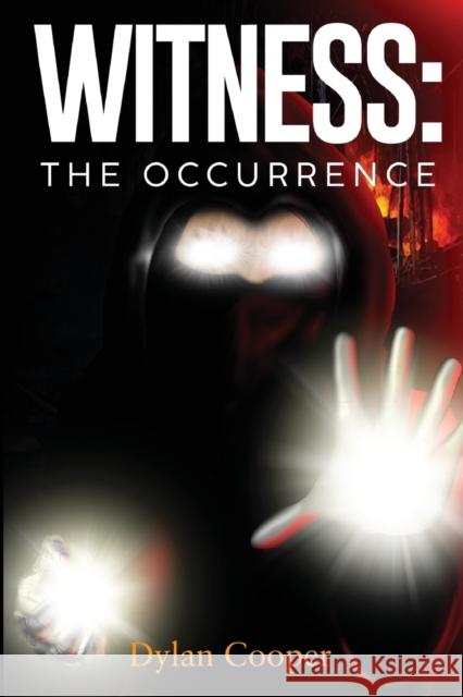 Witness: The Occurrence Dylan Cooper 9781837940400 Pegasus Elliot Mackenzie Publishers