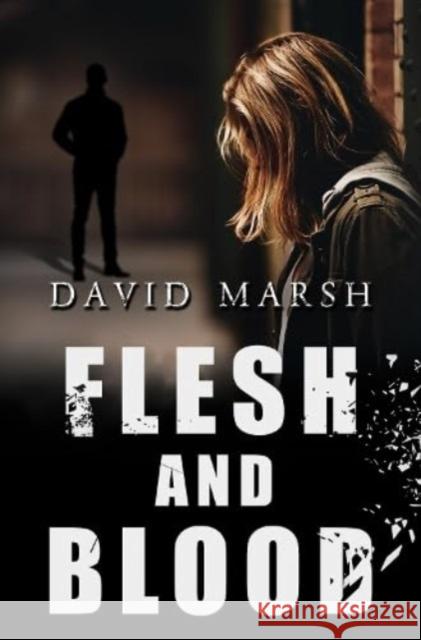 Flesh and Blood David Marsh 9781837940950