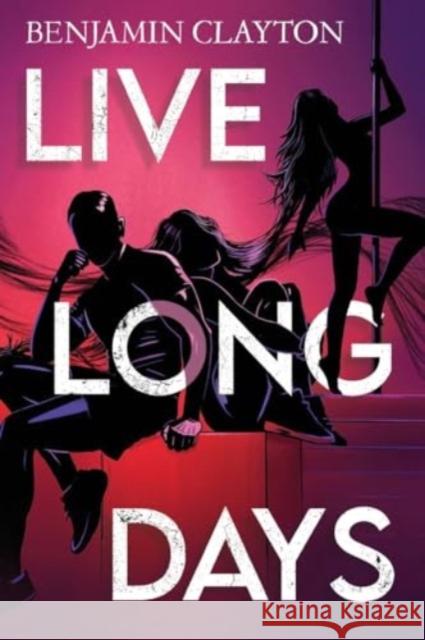 Live Long Days Benjamin Clayton 9781837941421 Pegasus Elliot Mackenzie Publishers