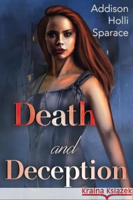 Death and Deception Addison Holli Sparace 9781837941629