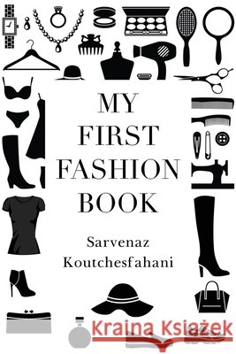 My First Fashion Book Sarvenaz Koutchesfahani 9781837942077 Vanguard Press