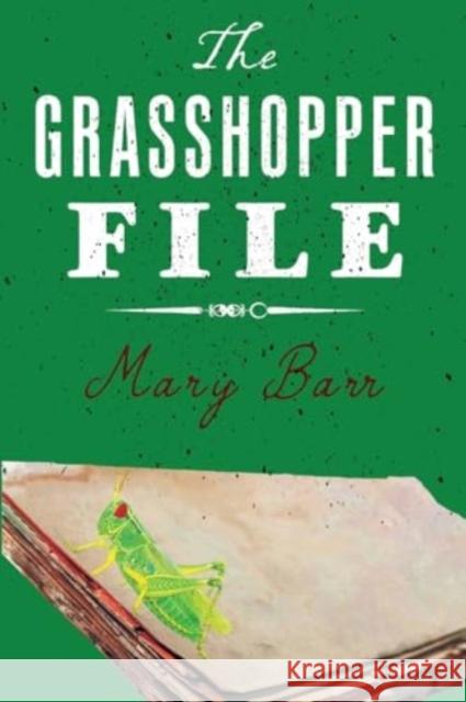 The Grasshopper File Mary Barr 9781837942275 Pegasus Elliot Mackenzie Publishers