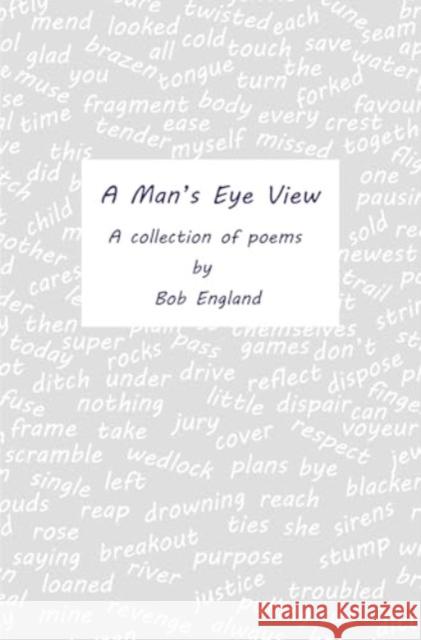 A Man's Eye View Bob England 9781837942398 Pegasus Elliot Mackenzie Publishers