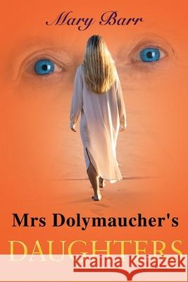 Mrs. Dolymaucher's Daughters Mary Barr 9781837942497