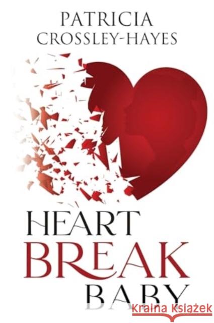 Heartbreak Baby Patricia Crossley Hayes 9781837942619