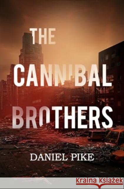 The Cannibal Brothers Daniel Pike 9781837942718