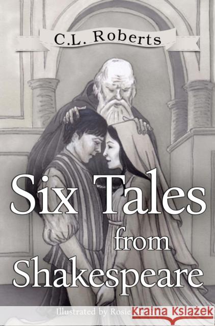 Six Tales From Shakespeare C.L. Roberts 9781837944132 Vanguard Press