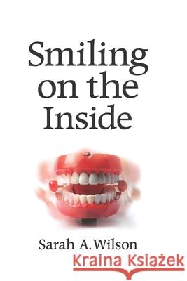 Smiling on the Inside D.D.S, Sarah Akard Wilson 9781837944392 Pegasus Elliot Mackenzie Publishers