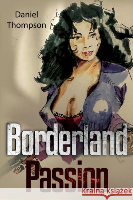 Borderland Passion Daniel Thompson 9781837944422