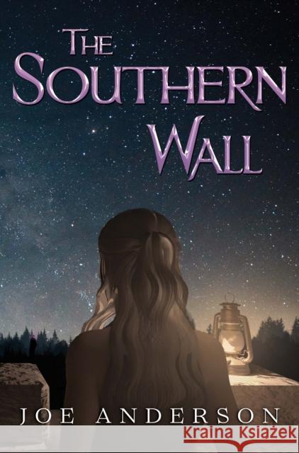 The Southern Wall Joe Anderson 9781837945368 Pegasus Elliot Mackenzie Publishers