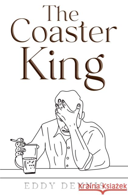 The Coaster King Eddy Dennis 9781837946440