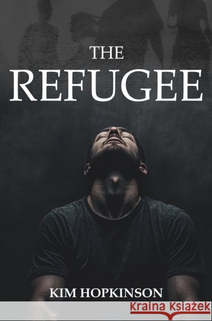 The Refugee Kim Hopkinson 9781837947089