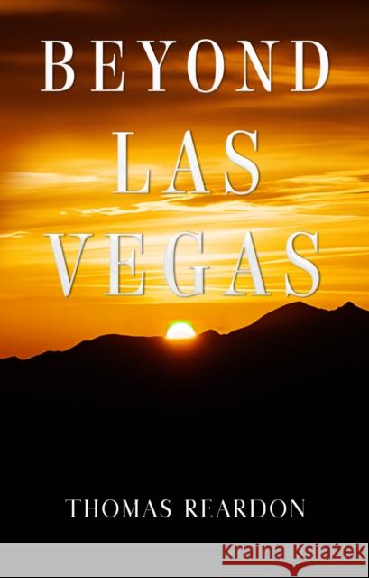 Beyond Las Vegas Thomas Reardon 9781837947362