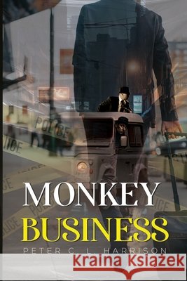 Monkey Business Peter C.L. Harrison 9781837947638