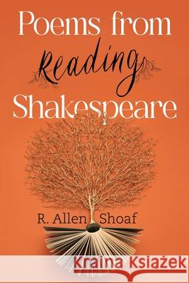 Poems from Reading Shakespeare R. Allen Shoaf 9781837947683