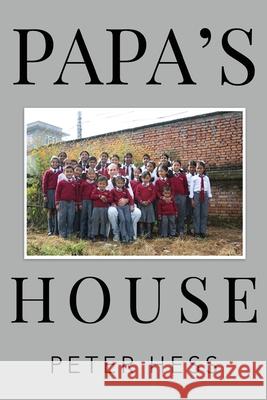 Papa’s House Peter Hess 9781837949069