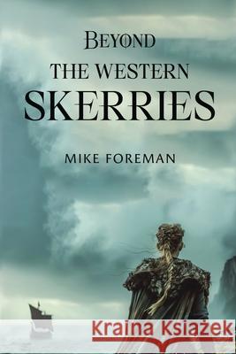 Beyond the Western Skerries Mike Foreman 9781837949465 Vanguard Press