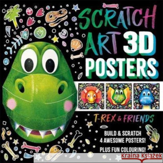 Scratch Art 3D Posters: T-Rex & Friends Igloo Books 9781837956579 Bonnier Books Ltd