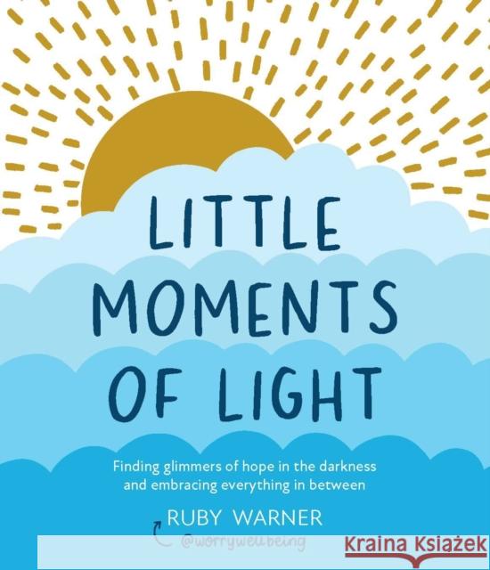 Little Moments of Light Ruby Warner 9781837962723 Trigger Publishing